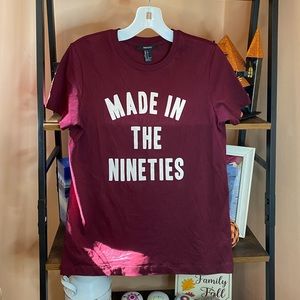 Forever 21 Graphic Top “Made in the Nineties”